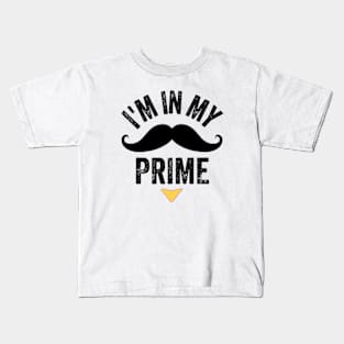 i'm in my prime Kids T-Shirt